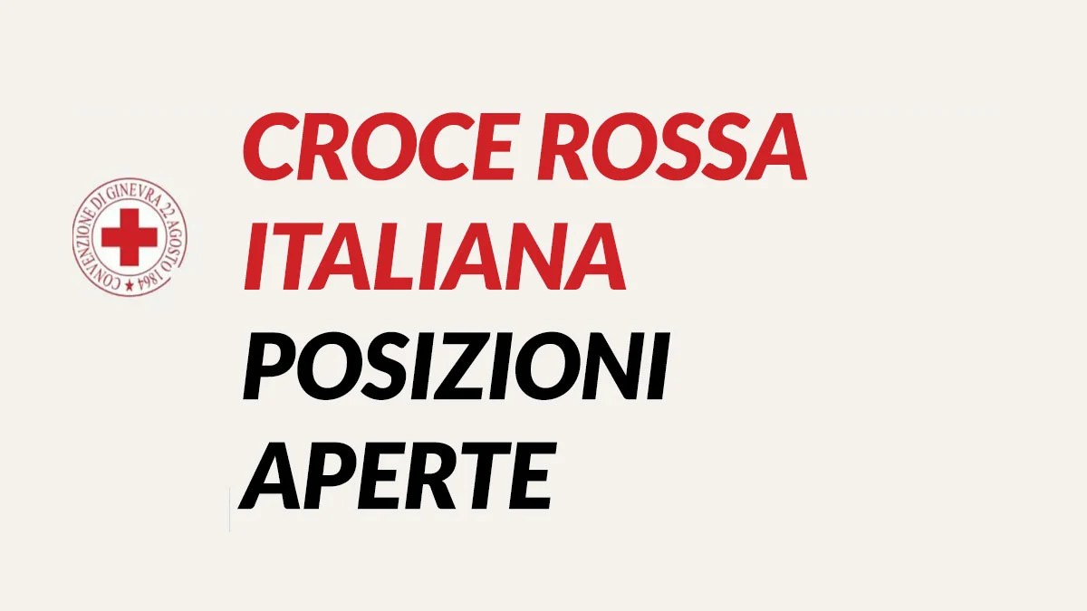 14364-posizioni-aperte-croce-rossa-italiana-lavora-con-noi-2024-come-presentare-la-domanda